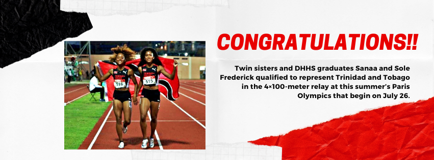 Twins aand DHHS grads Sanaa and Sole Frederick qualified to represent Trinidad and Tobago in the 4x100 meter relay at the 2024 Summer Olympics in Paris